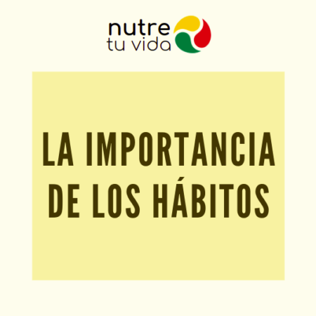 La Importancia de los Hábitos